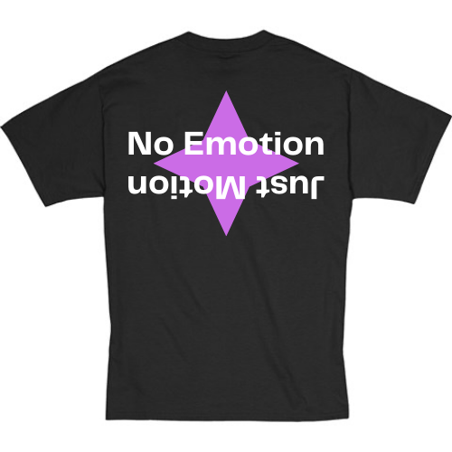 No Emotion Just Motion Shirt