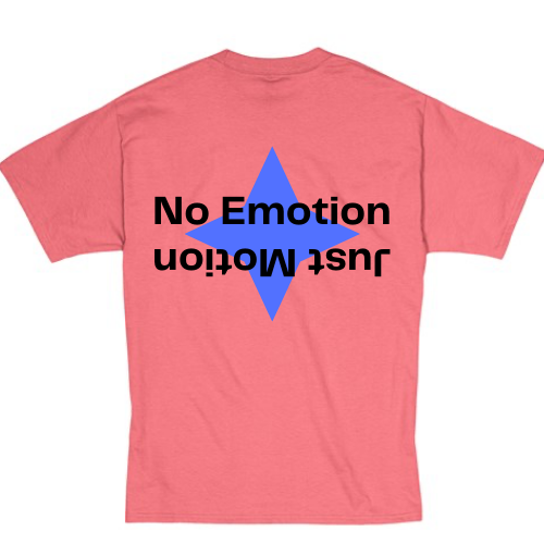 No Emotion Just Motion Shirt