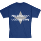 No Emotion Just Motion Shirt