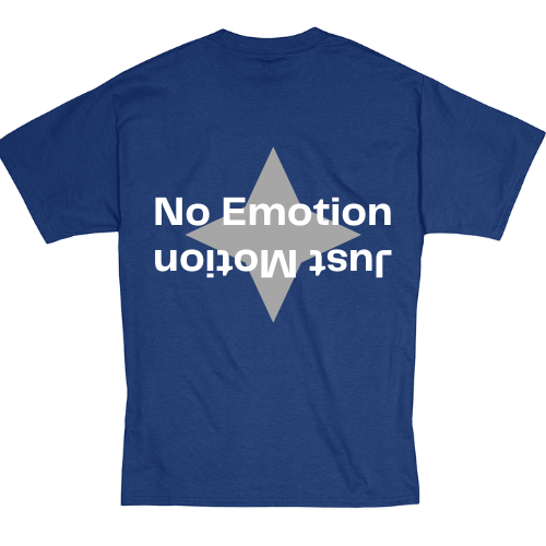 No Emotion Just Motion Shirt